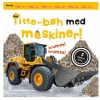 Titte-bøh med maskiner! Papbog med 5 skønne lyde
